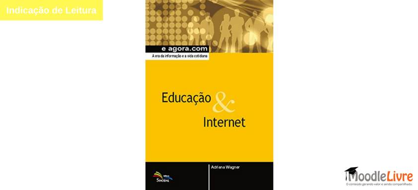 Indicação de Leitura: Educação & Internet: A era da informação e a vida cotidiana (e agora.com)