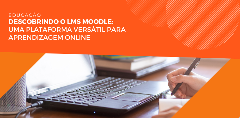 Descobrindo o lms moodle: uma plataforma versátil para aprendizagem online